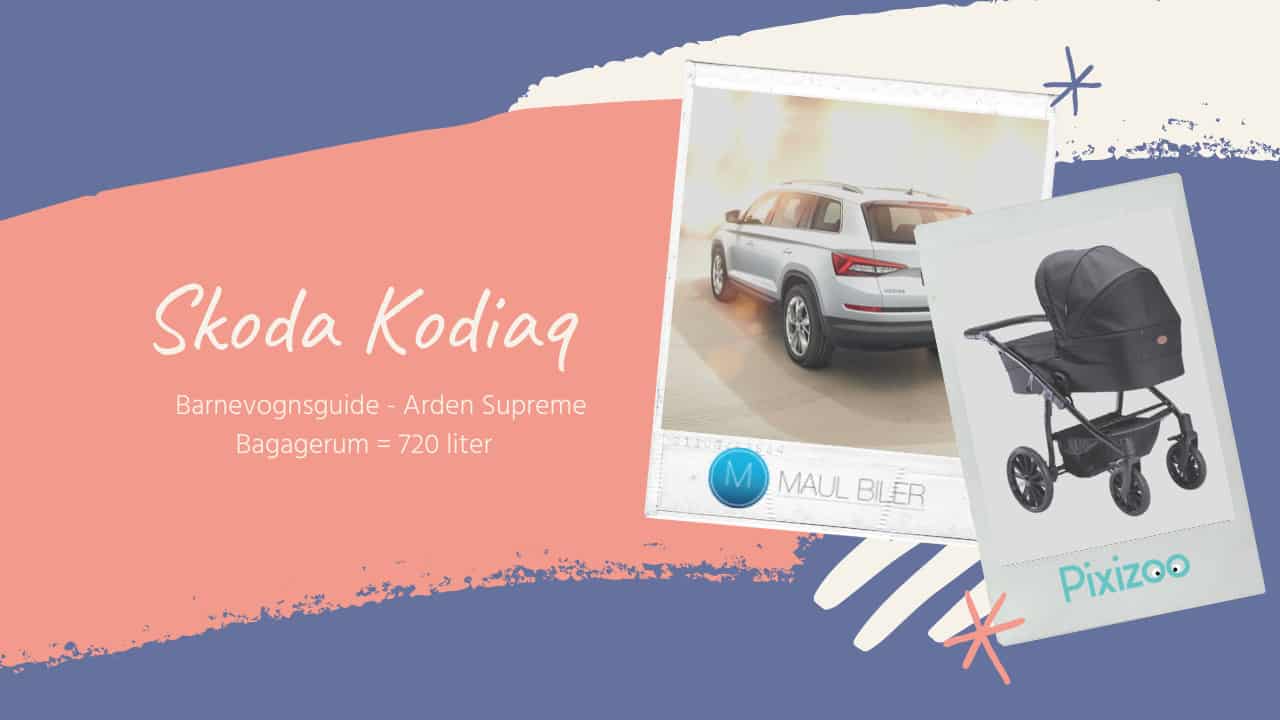Skoda kodiaq 7.personers barnevognsguide